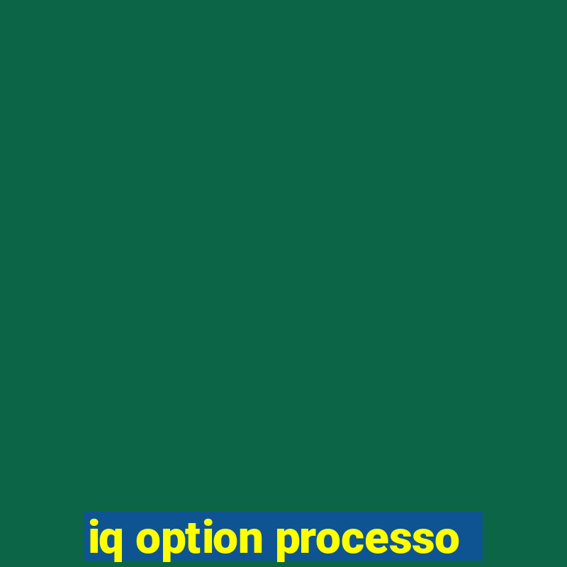 iq option processo